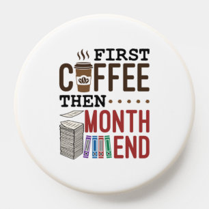 First Coffee Then Month End Accountant Payroll PopSocket