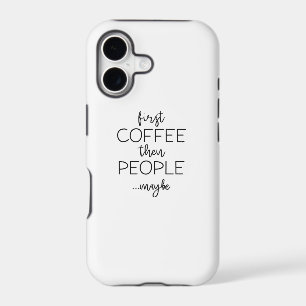 First Coffee Then People iPhone 17 Case
