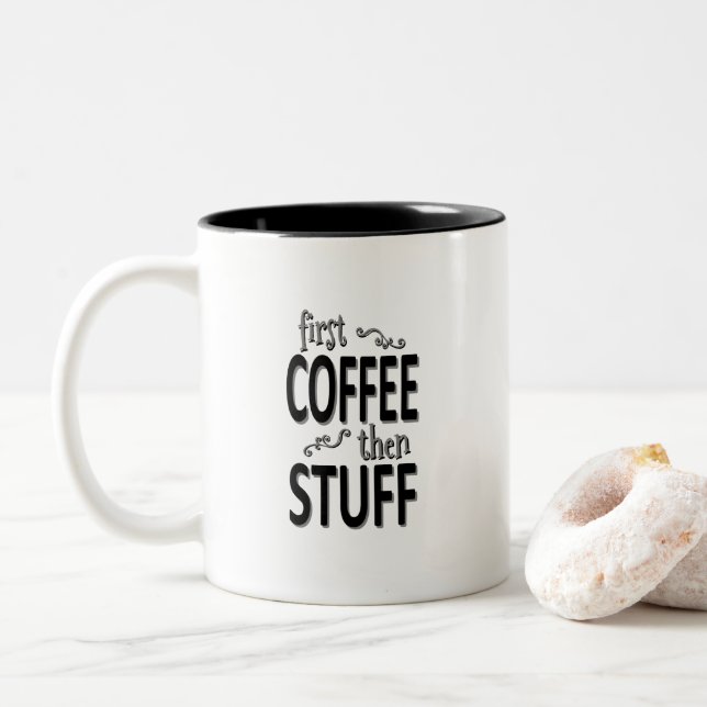 First coffee then stuff Two-Tone coffee mug (With Donut)