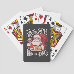 First Coffee Then the Ho Hos Christmas Santa Poker Cards