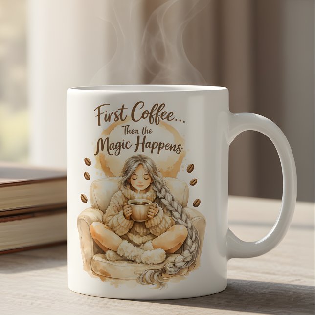 First Coffee Then The Magic Happens Cozy Girl Mug (Creator Uploaded)