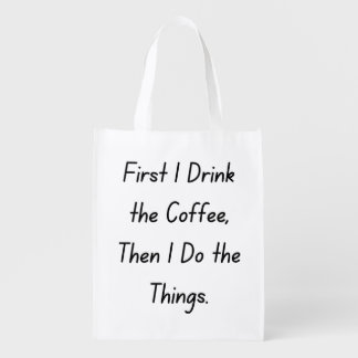“First Coffee Then Things – Funny Coffee Quote” Grocery Bag