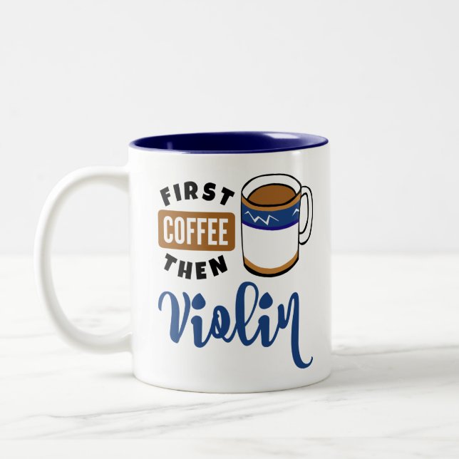 First Coffee Then Violin Music Lover Two-Tone Coffee Mug (Left)