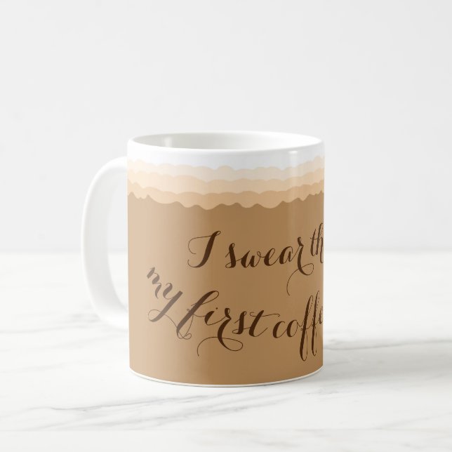 First Coffee Today Mug (Front Left)