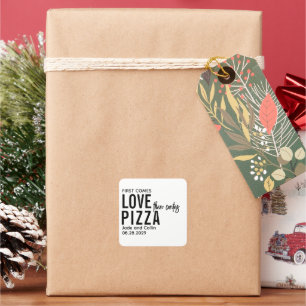 First Comes Love Then Comes Pizza Fun Pizza Party Square Sticker