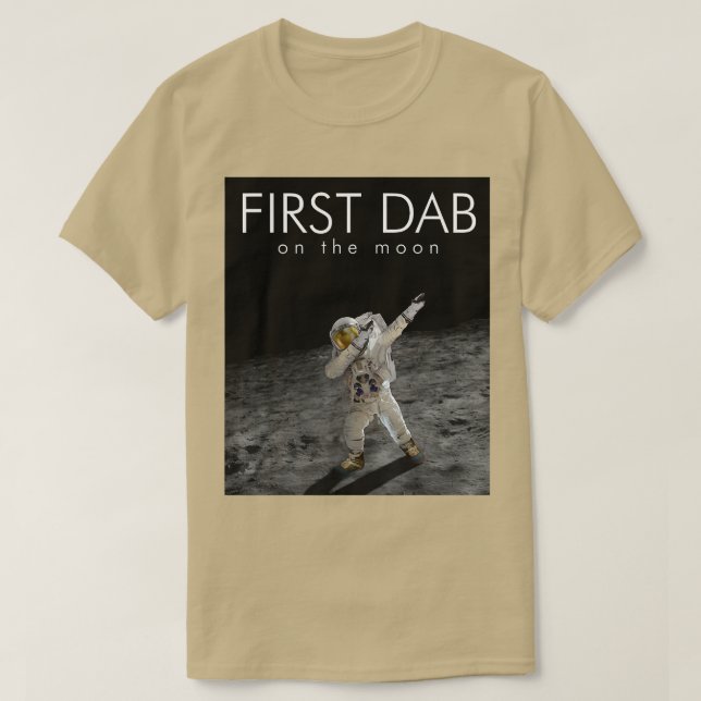 First Dab on the Moon Dabbing Astronaut Space  T-Shirt (Design Front)