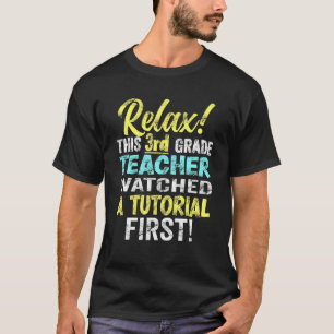 First Day 3rd Grade Teacher Watch Tutorials Back T T-Shirt