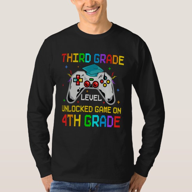 First Day 4th Grade Unlocked Game On Goodbye Third T-Shirt (Front)