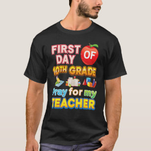 First Day Of 10th Grade Pray For My Teacher Kid St T-Shirt