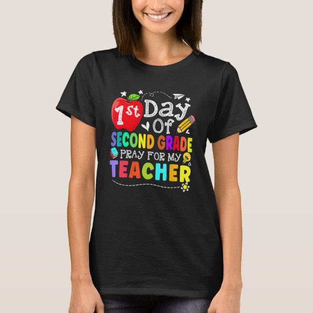 First Day Of 2nd Grade Pray For My Teacher Kid Stu T-Shirt (Front)
