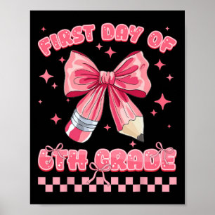 First Day Of 6th Grade Coquette Back To School Gir Poster
