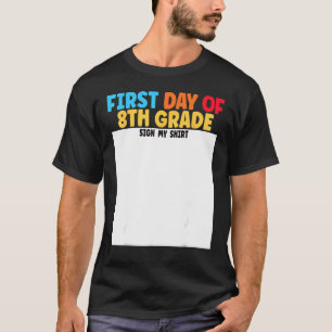 First Day of 8th Grade Sign My Graduation T-Shirt