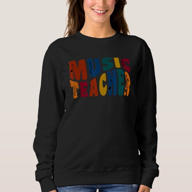 First Day Of Back To School Retro Music Teacher's  Sweatshirt (Front)