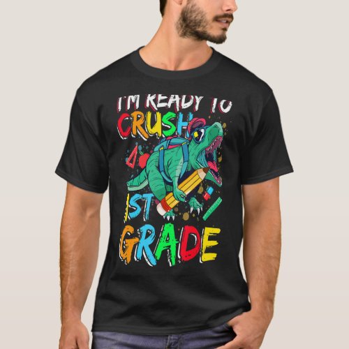 First Day Of First Grade Ready To Crush 1st Grade  T_Shirt