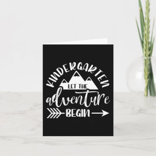 First Day Of Kindergarten 1st Day Let The Adventur Card