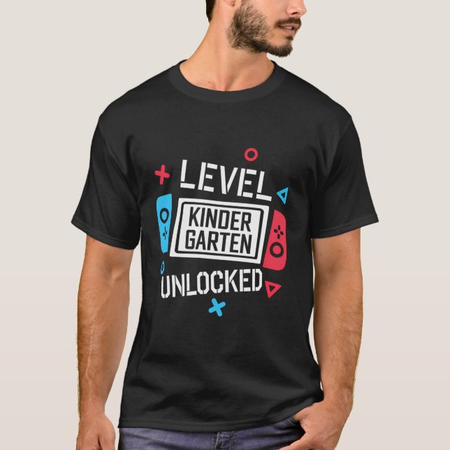 First Day Of Kindergarten Level Unlocked Back To S T-Shirt (Front)