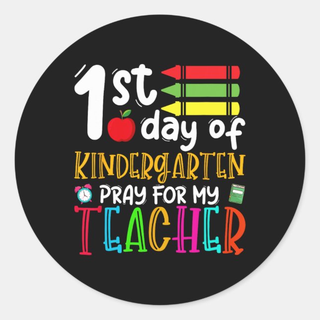 First Day Of Kindergarten Pray For My Teacher Back Classic Round Sticker (Front)