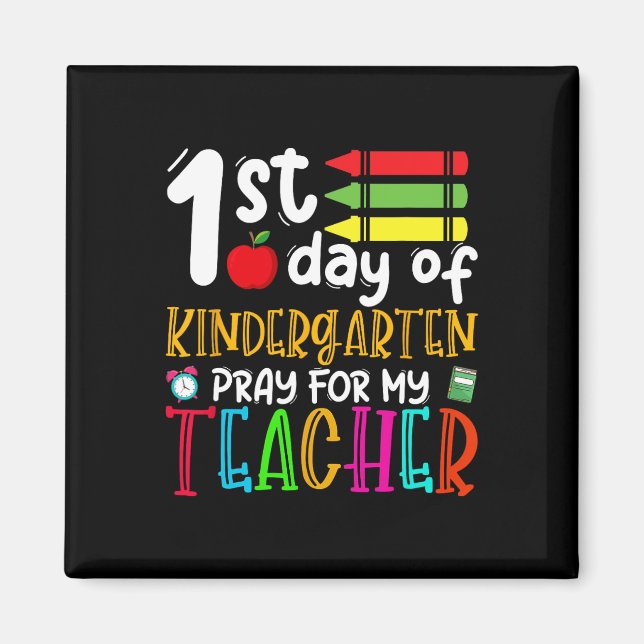 First Day Of Kindergarten Pray For My Teacher Back Magnet (Front)