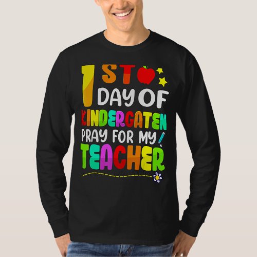 First Day Of Kindergarten Pray For My Teacher Back T_Shirt