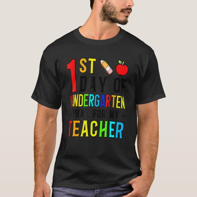 First Day Of Kindergarten Pray For My Teacher Back T-Shirt (Front)