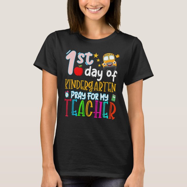 First Day Of Kindergarten Pray For My Teacher Back T-Shirt (Front)