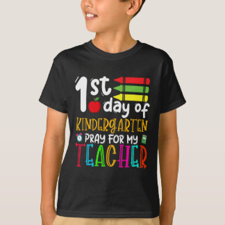 First Day Of Kindergarten Pray For My Teacher Back T-Shirt