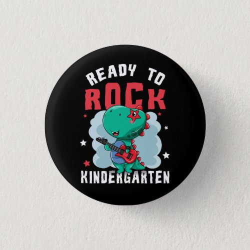 First Day Of Kindergarten T Rex Ready To Rock Kind Button
