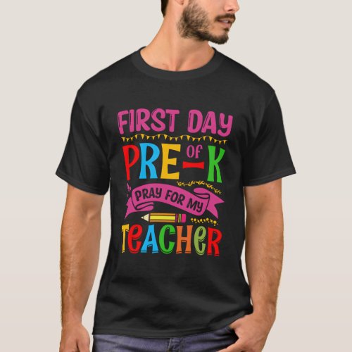 First Day Of Pre_K Pray For My Teacher Back To Sch T_Shirt