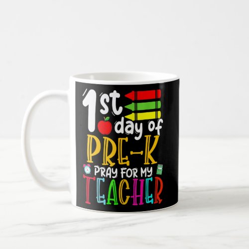 First Day Of Pre K Pray For My Teacher Cute Back T Coffee Mug