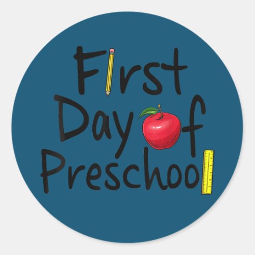 First Day Of Preschool Funny School Teacher Classic Round Sticker