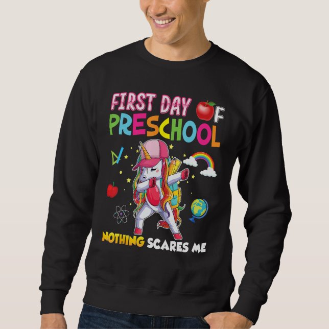 First Day Of Preschool Nothing Scares Me Unicorn B Sweatshirt (Front)