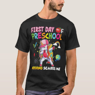 First Day Of Preschool Nothing Scares Me Unicorn B T-Shirt