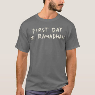 First Day Of Ramadhan T-Shirt