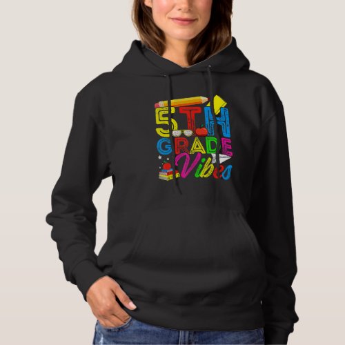 First Day Of School 5th Grade Vibes Back To School Hoodie