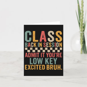 First Day Of School Admit It You’re Low Key Excite Card