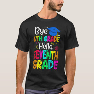 First Day Of School Bye 6th Grade Hello Seventh Gr T-Shirt