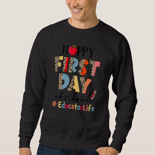 First Day Of School Educator Life Leopard Back To  Sweatshirt (Front)