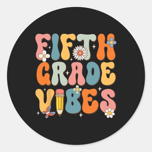 First Day Of School Fifth Grade Vibes Back to Scho Classic Round Sticker (Front)