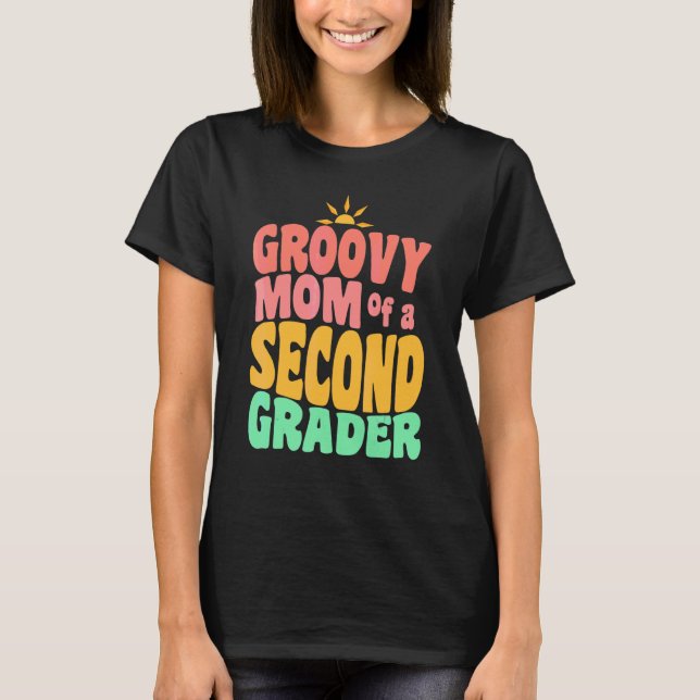 First Day of School Groovy Mom of a Second Grader  T-Shirt (Front)