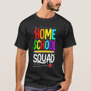 First Day Of School Homeschool Squad Teacher 1 T-Shirt