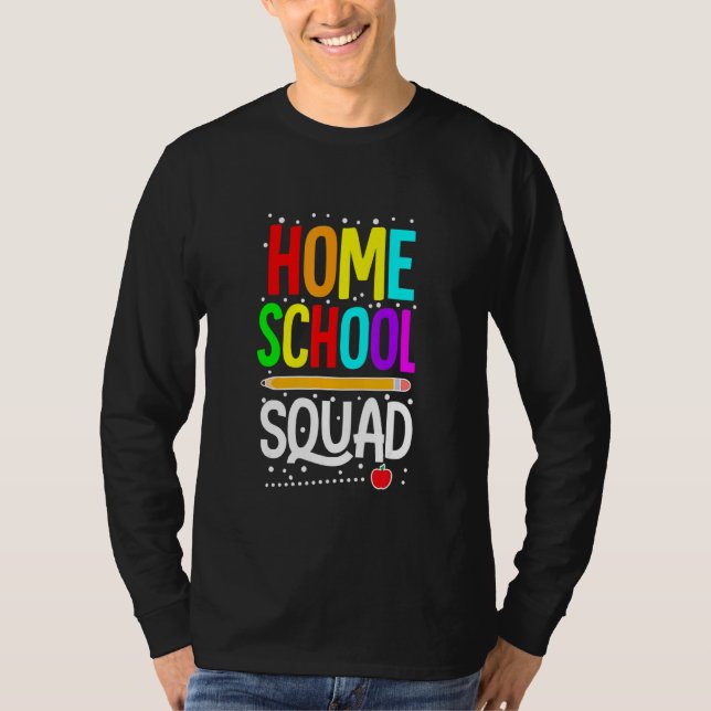 First Day Of School Homeschool Squad Teacher T-Shirt (Front)