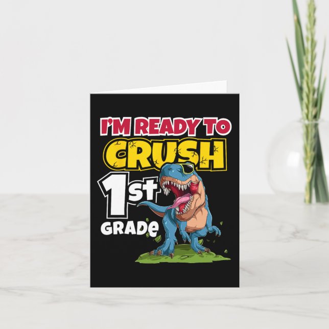 First day of school I'm ready to crush 1st Grade 2 Card (Front)