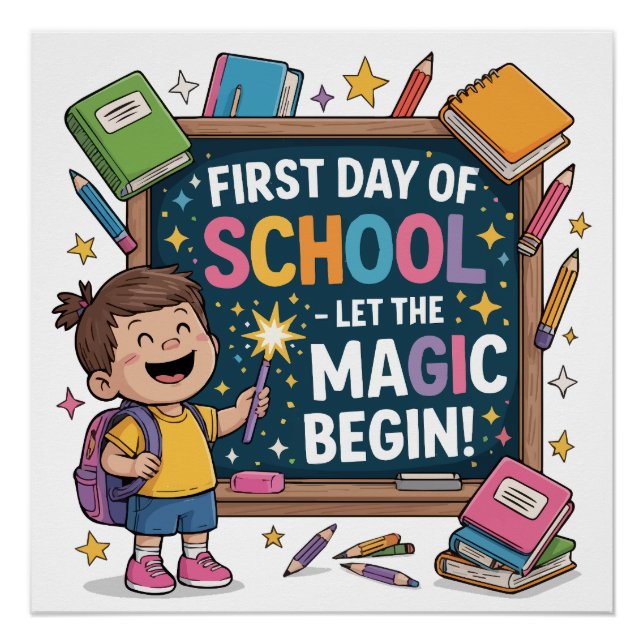 First Day of School – Let the Magic Begin - SCHOOL Poster (Front)