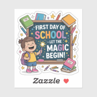 First Day of School – Let the Magic Begin - SCHOOL Sticker