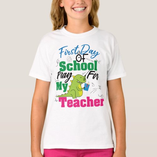 First Day Of School Pray For My Teache T_Shirt