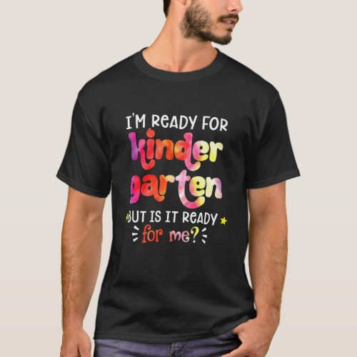 First Day Of School Ready For Kindergarten Tie Dye T-Shirt