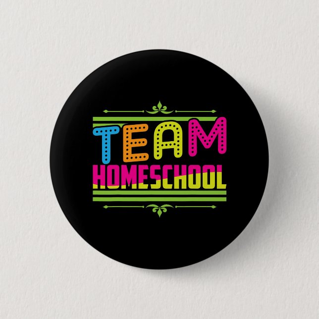 First Day Of School Team Homeschool Teacher  Button (Front)