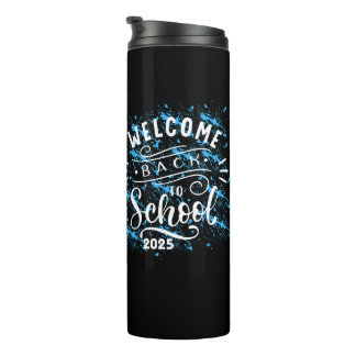FIRST DAY OF SCHOOL WELCOME BACK TO SCHOOL 2025 THERMAL TUMBLER