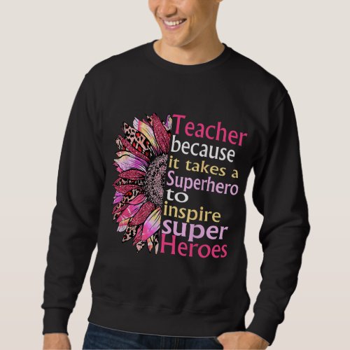 First Day School SuperHero Inspire Super Heros Tea Sweatshirt