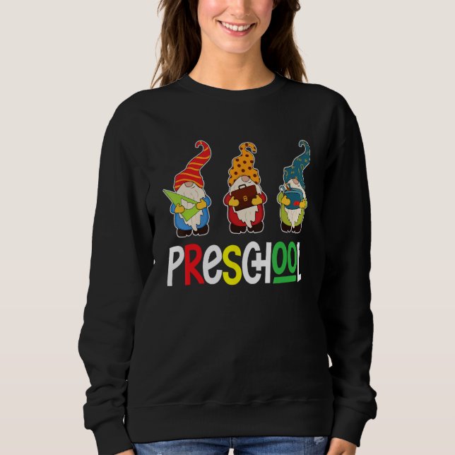 First Day Teacher Back To School Gnomes Preschool  Sweatshirt (Front)